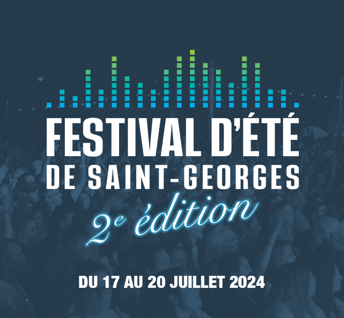 FESTIVAL D'ÉTÉ DE SAINT-GEORGES 2024, Festival d'été de Saint-Georges 2024