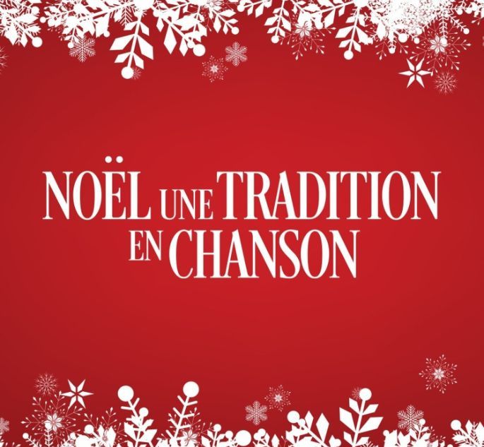 NOËL UNE TRADITION EN CHANSON, Noël une tradition en chanson