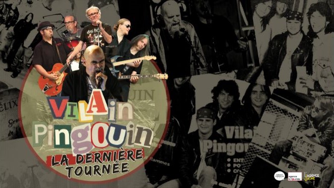 VILAIN PINGOUIN, LA DERNIÈRE TOURNÉE