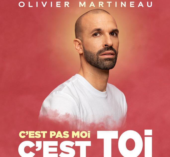 OLIVIER MARTINEAU, C'EST PAS MOI, C'EST TOI
