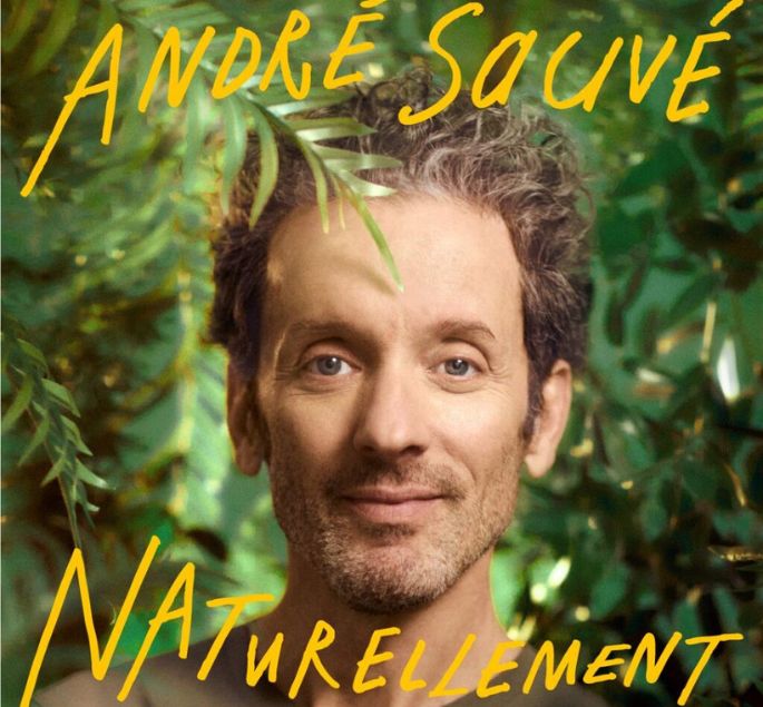 ANDRÉ SAUVÉ, NATURELLEMENT ANDRÉ SAUVÉ