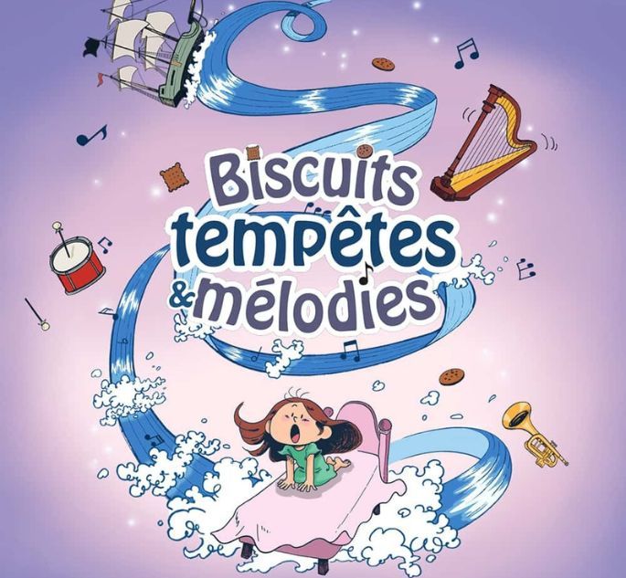 BISCUITS, TEMPÊTES & MÉLODIES, Biscuits, tempêtes & mélodies  -  Préscolaire