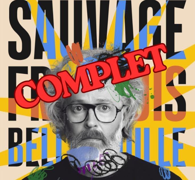 FRANÇOIS BELLEFEUILLE, Sauvage