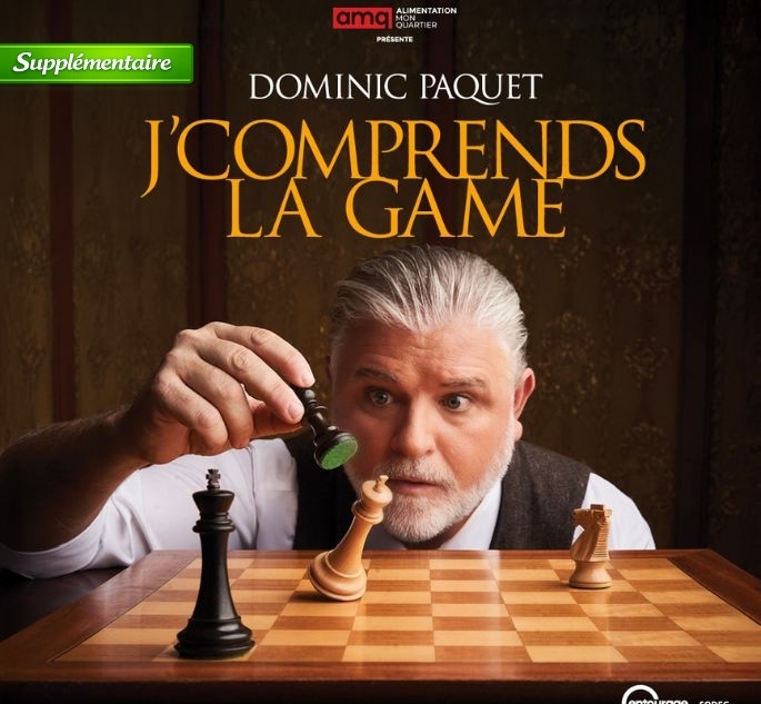 DOMINIC PAQUET supp., J'COMPRENDS LA GAME
