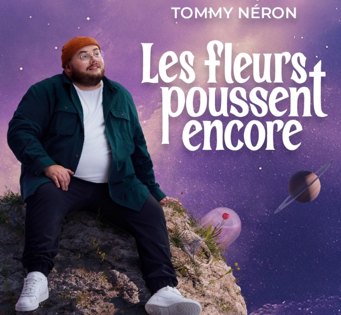 TOMMY NÉRON, LES FLEURS POUSSENT ENCORE